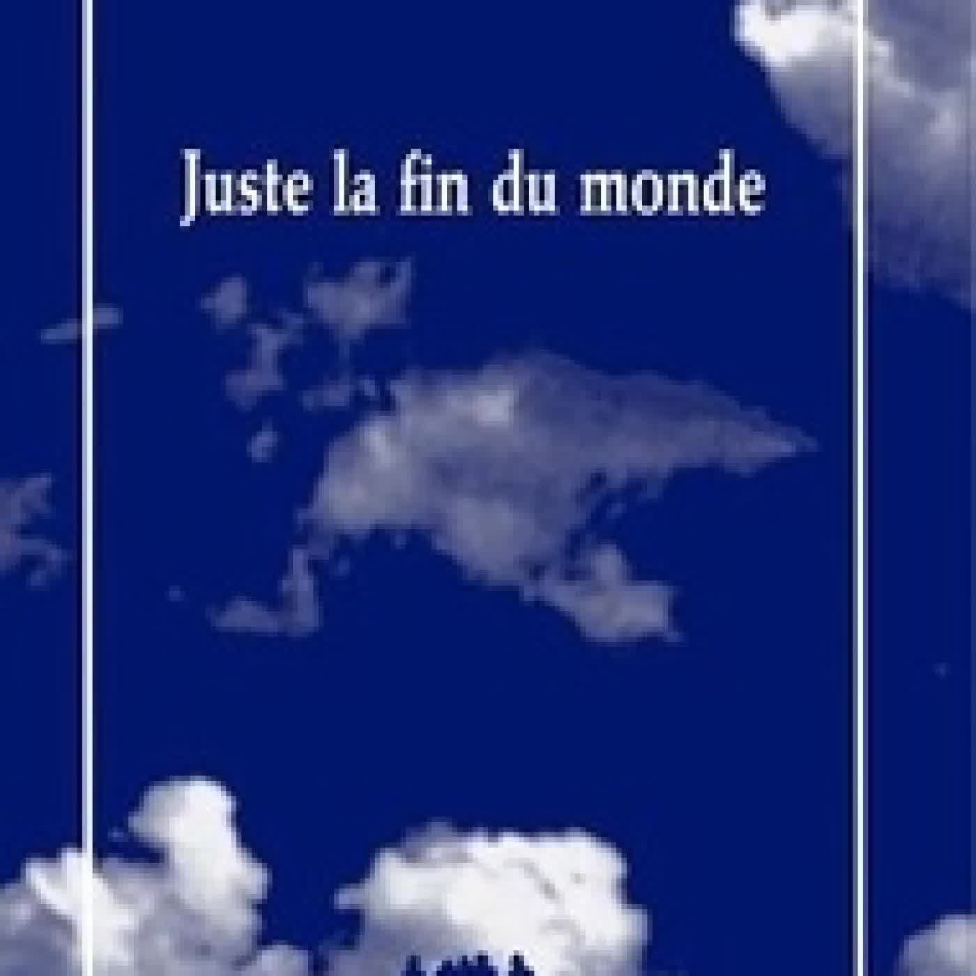 Lire en ligne : Juste la fin du monde