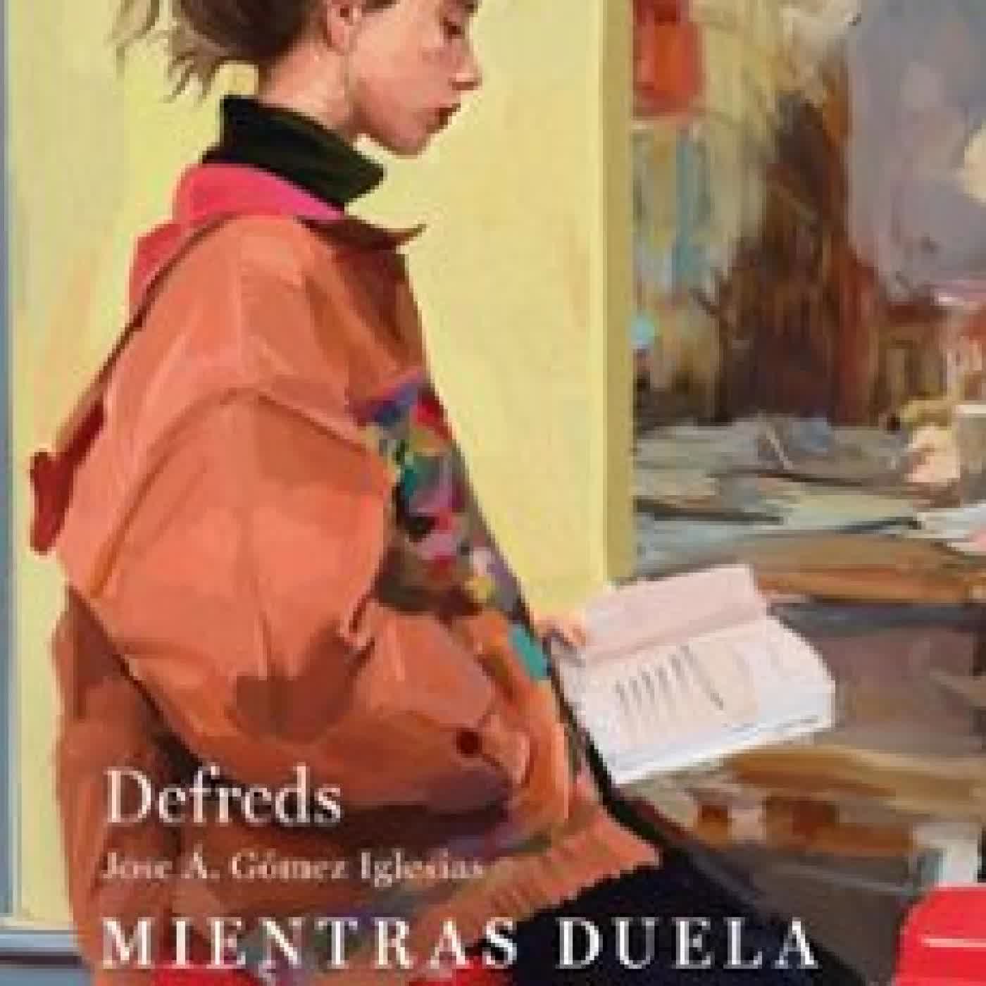 MIENTRAS DUELA Defreds
