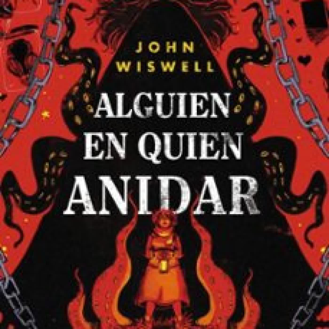 ALGUIEN EN QUIEN ANIDAR JOHN WISWELL