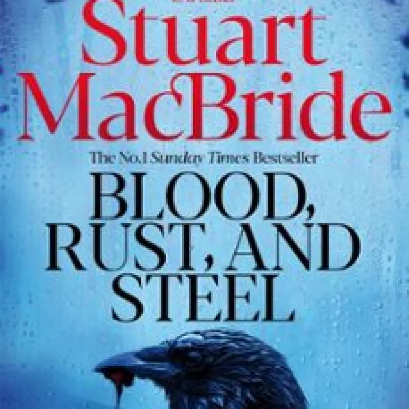 BLOOD, RUST AND STEEL STUART MACBRIDE