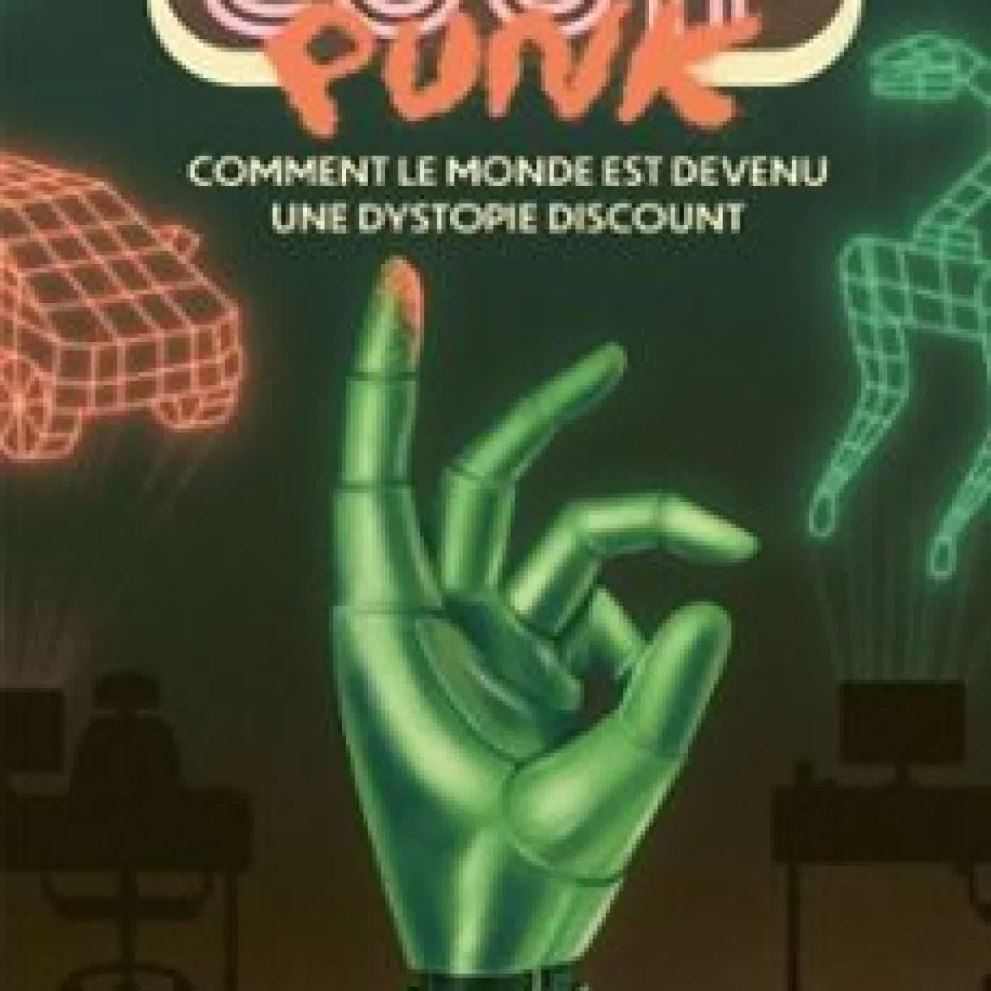 COGIPPUNK : COMMENT LE MONDE EST DEVENU UNE DYSTOPIE DISCOUNT BENJAMIN PATINAUD