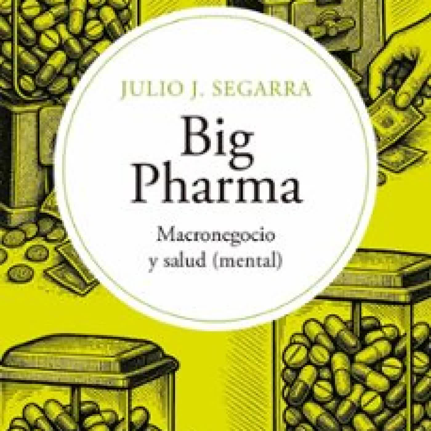 BIG PHARMA JULIO JOSE SEGARRA VALLS