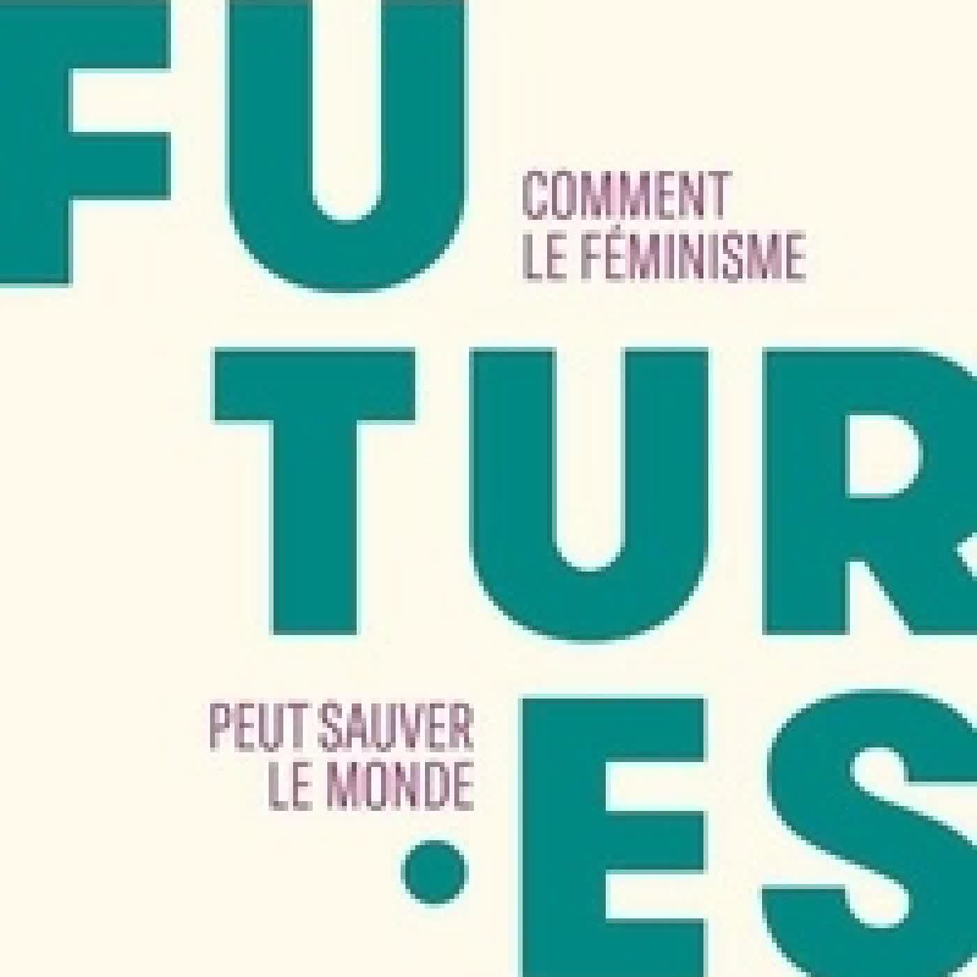 {téléchargement} Futur·es - Comment le féminisme peut sauver le monde