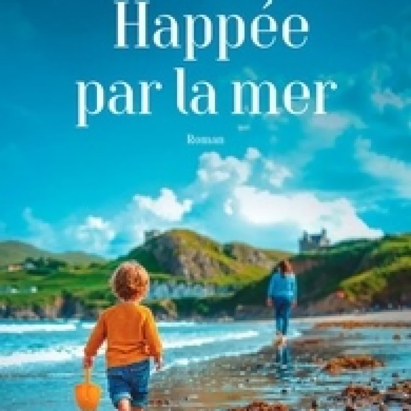 Télécharger Pdf Happée par la mer