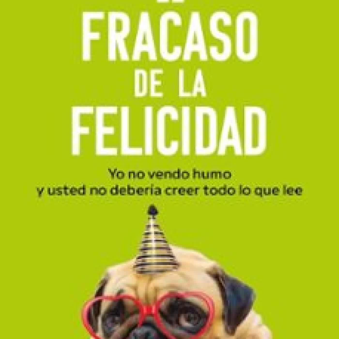 EL FRACASO DE LA FELICIDAD Jesús G. Maestro
