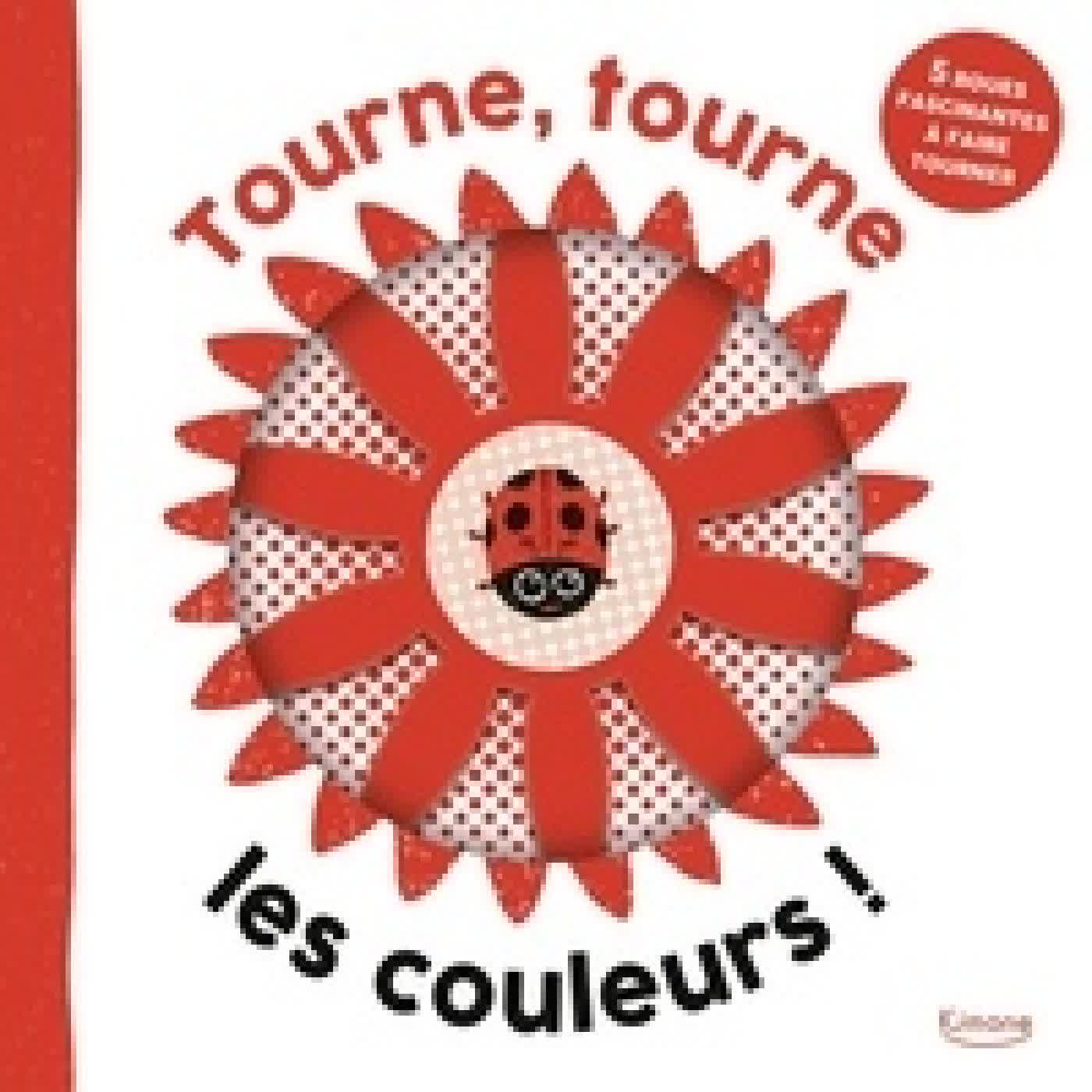 Lire en ligne : Tourne, tourne, les couleurs !