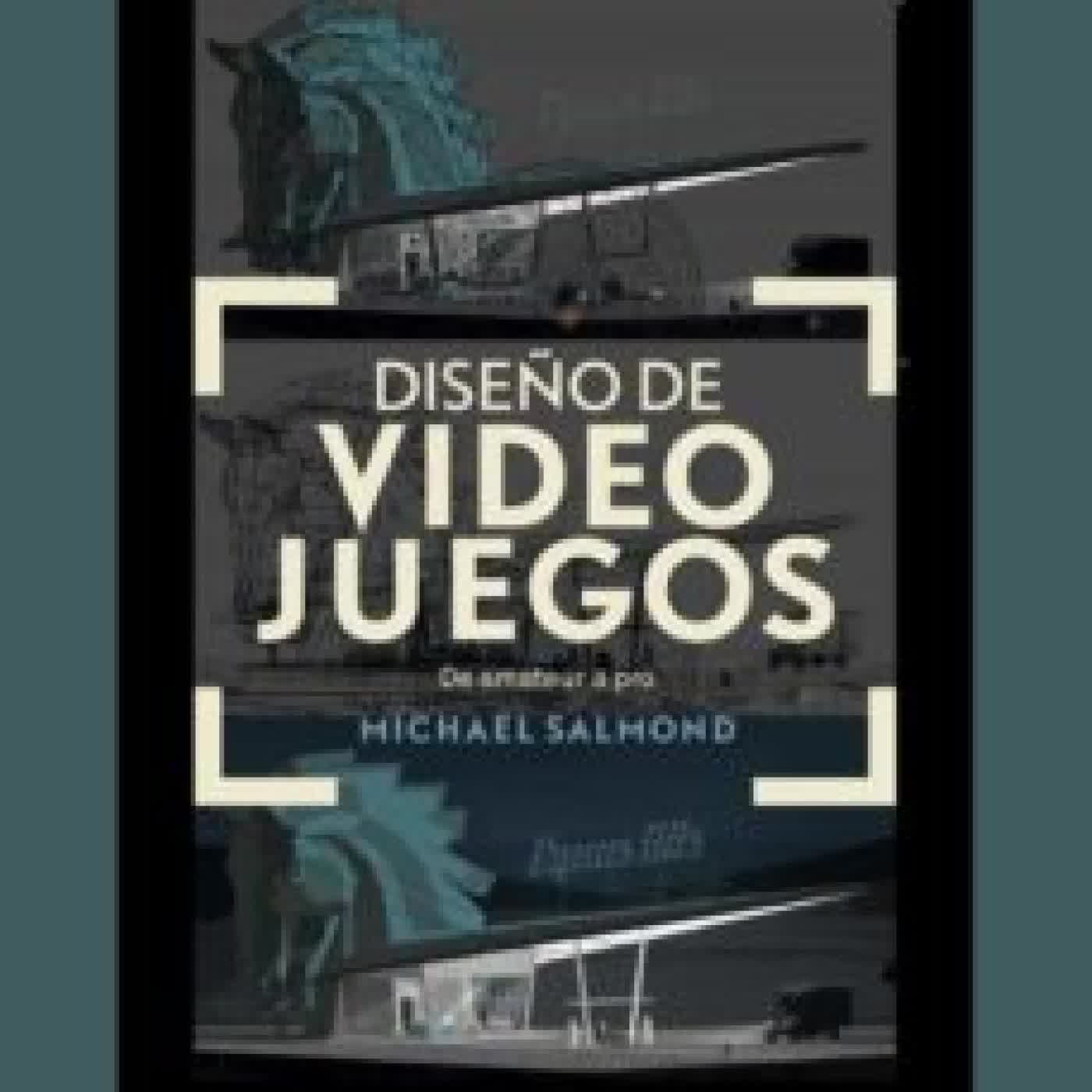 DISEÑO DE VIDEOJUEGOS DE AMATEUR A PRO MICHAEL SALMOND