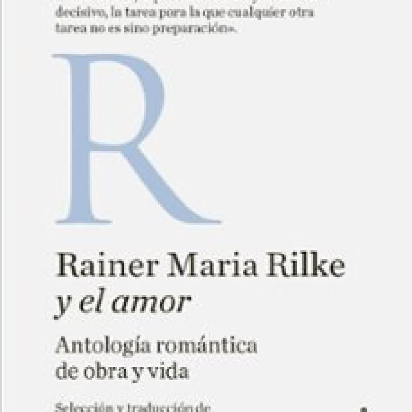 RAINER MARIA RILKE Y EL AMOR Rainer Maria Rilke