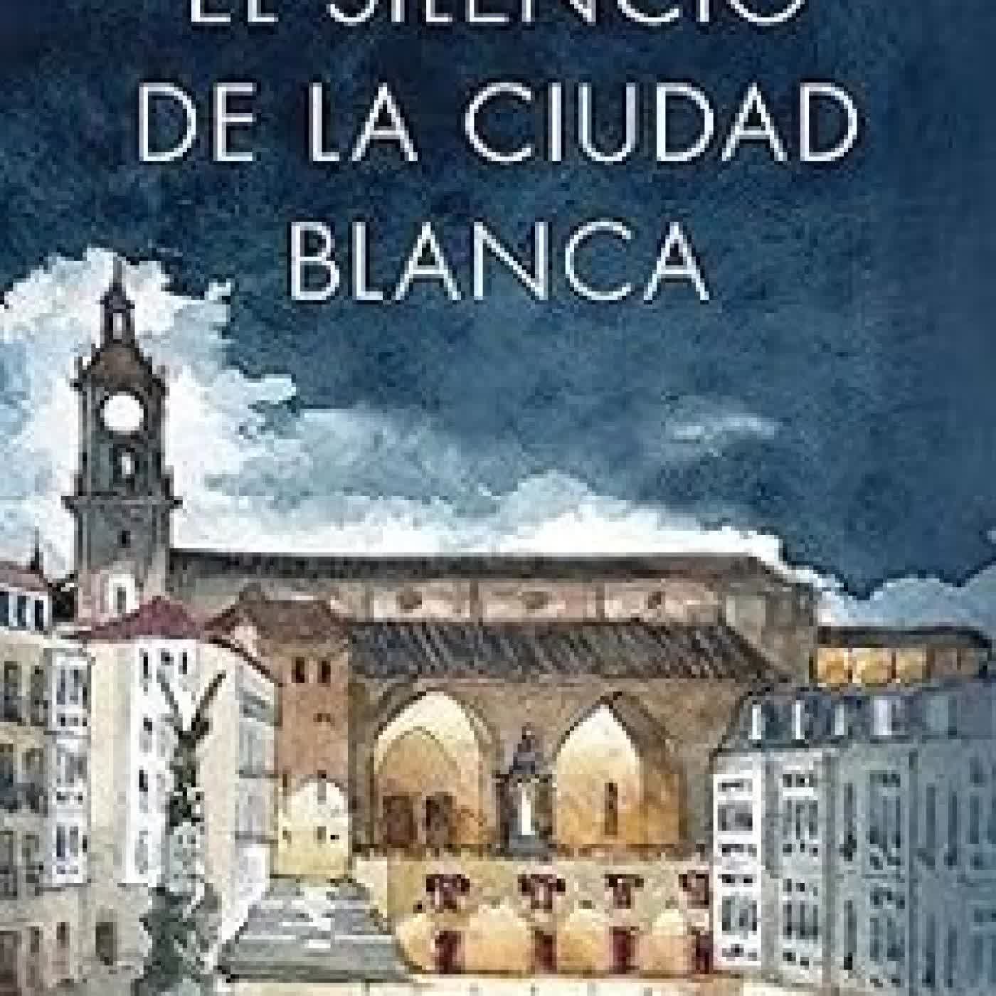 EL SILENCIO DE LA CIUDAD BLANCA (EDICIÓN ILUSTRADA 10.º ANIVERSAR IO) Eva García Sáenz de Urturi