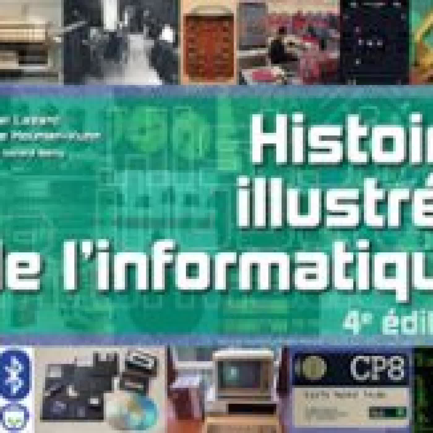 HISTOIRE ILLUSTRÉE DE L'INFORMATIQUE - 4E ÉDITION EMMANUEL LAZARD, PIERRE MOUNIER-KUHN