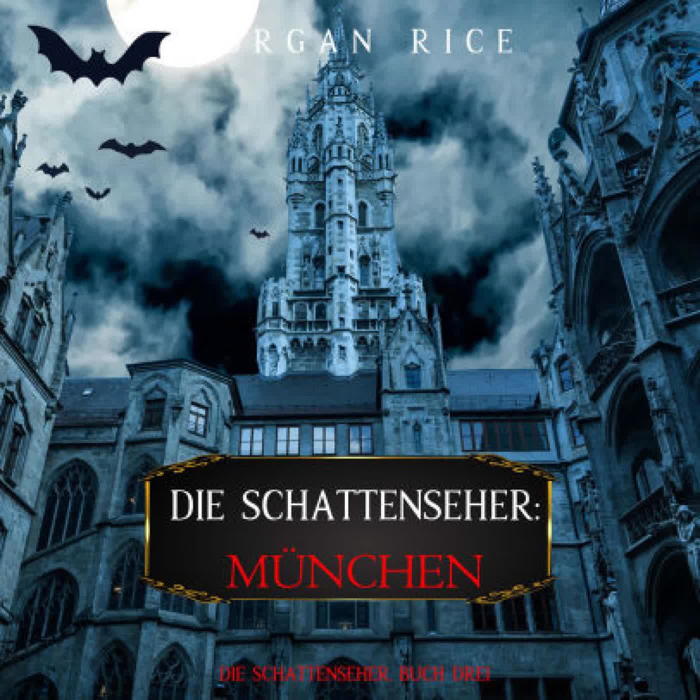 Die Schattenseher: München (Die Schattenseher - Buch Drei): Erzählerstimme digital synthetisiert by Morgan Rice, Emilia on Iphone New Format