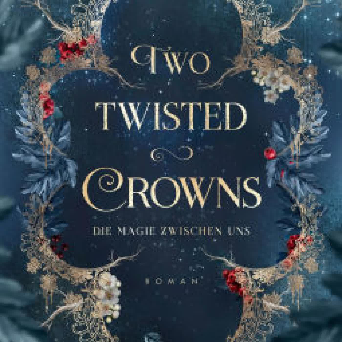 Two Twisted Crowns - Die Magie zwischen uns by Rachel Gillig, Sabrina Zelezny? on Iphone New Format