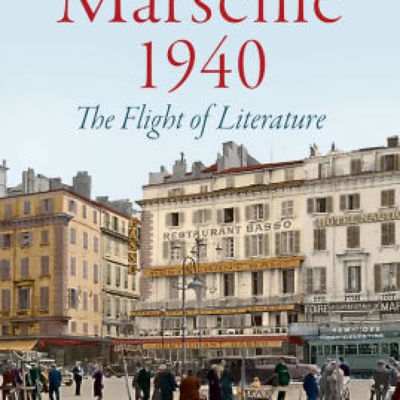 Marseille 1940: The Flight of Literature by Uwe Wittstock, Daniel Bowles on Iphone New Format