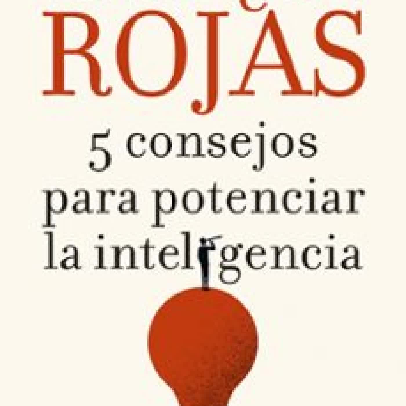 5 CONSEJOS PARA POTENCIAR LA INTELIGENCIA ENRIQUE ROJAS