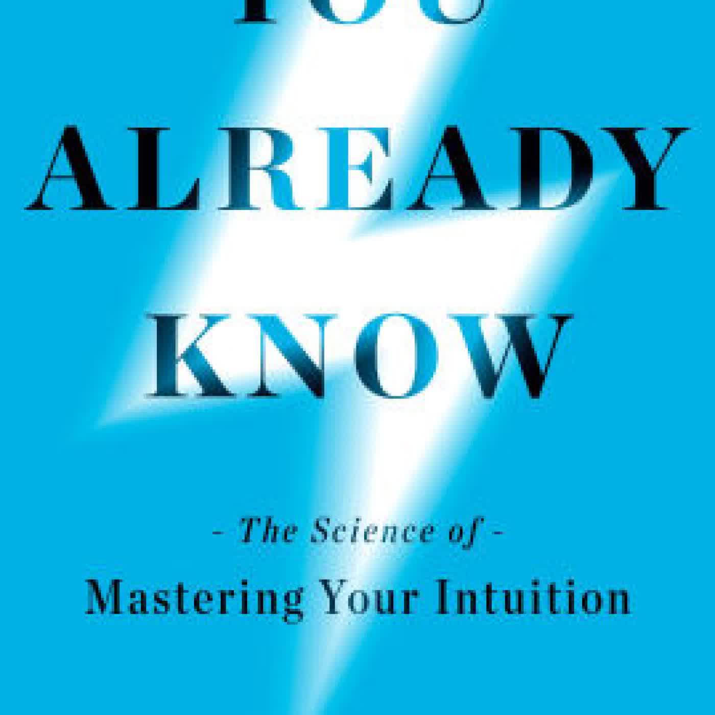 Read online: You Already Know: The Science of Mastering Your Intuition by Laura Huang