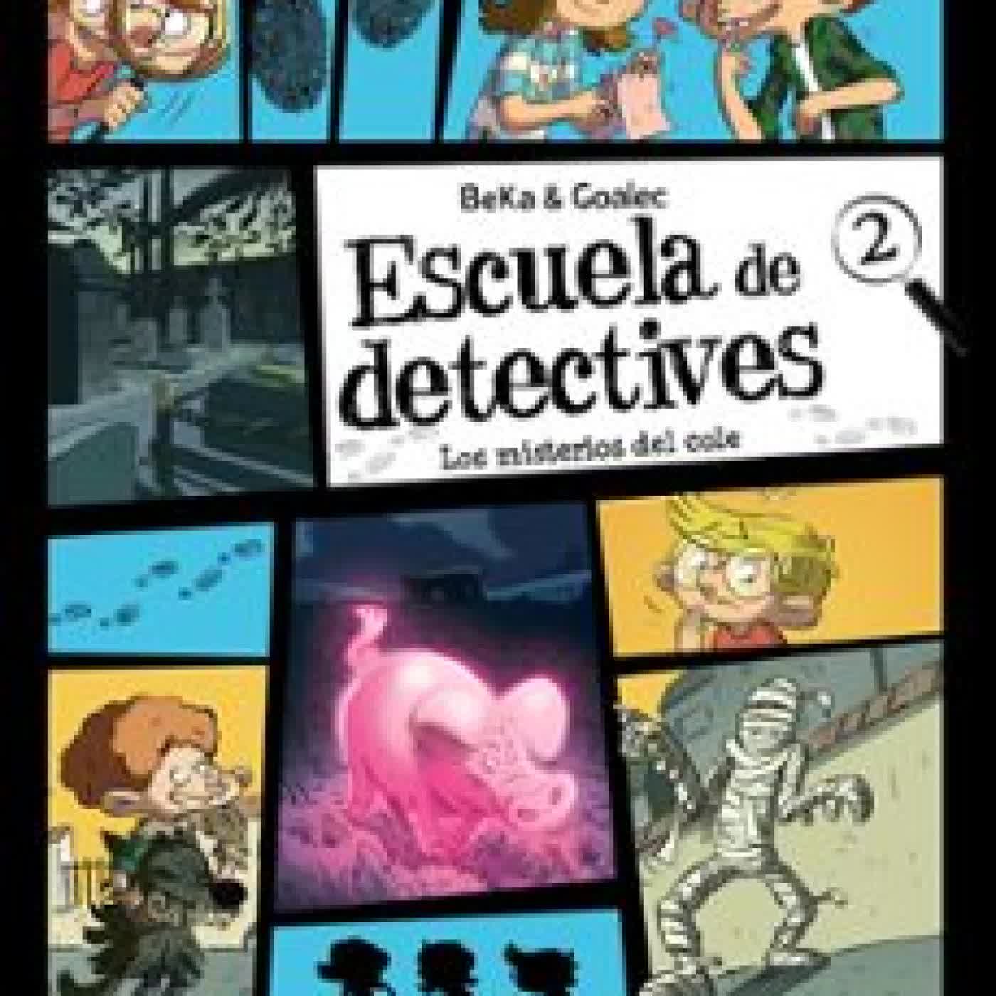 ESCUELA DE DETECTIVES 2. LOS MISTERIOS DEL COLE BEKA