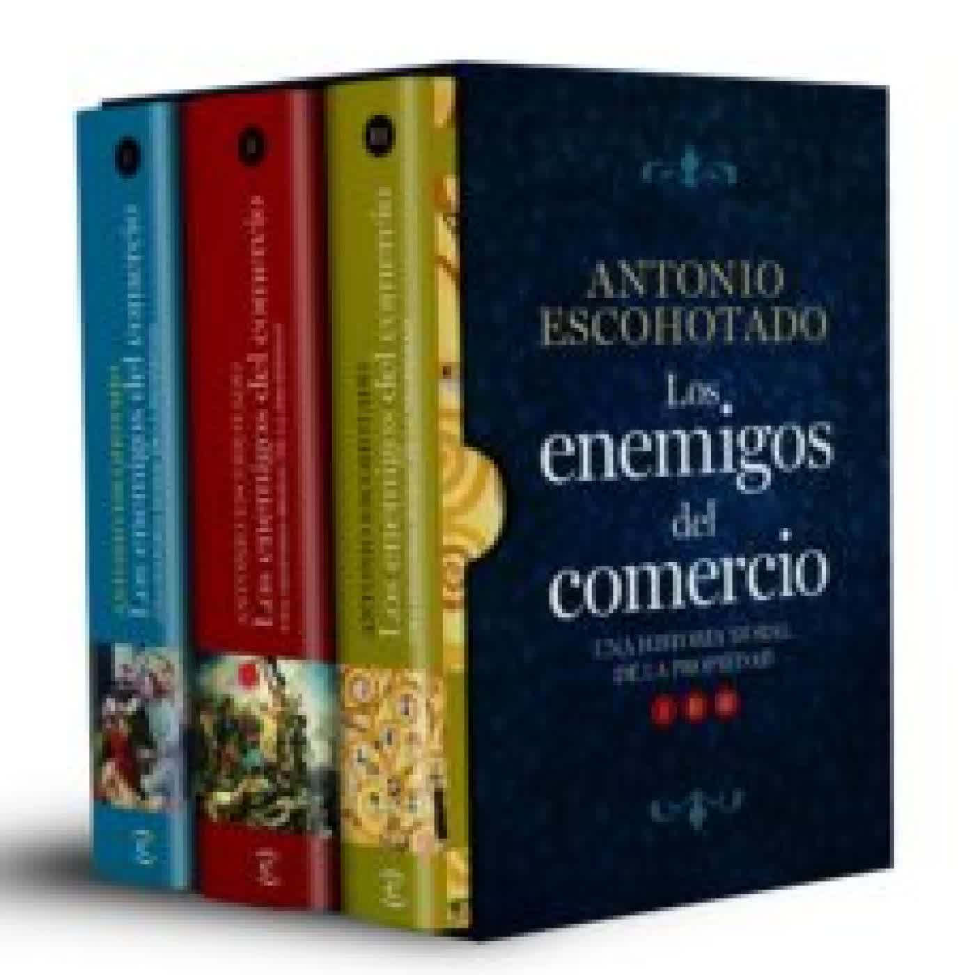 TRILOGÍA LOS ENEMIGOS DEL COMERCIO ANTONIO ESCOHOTADO