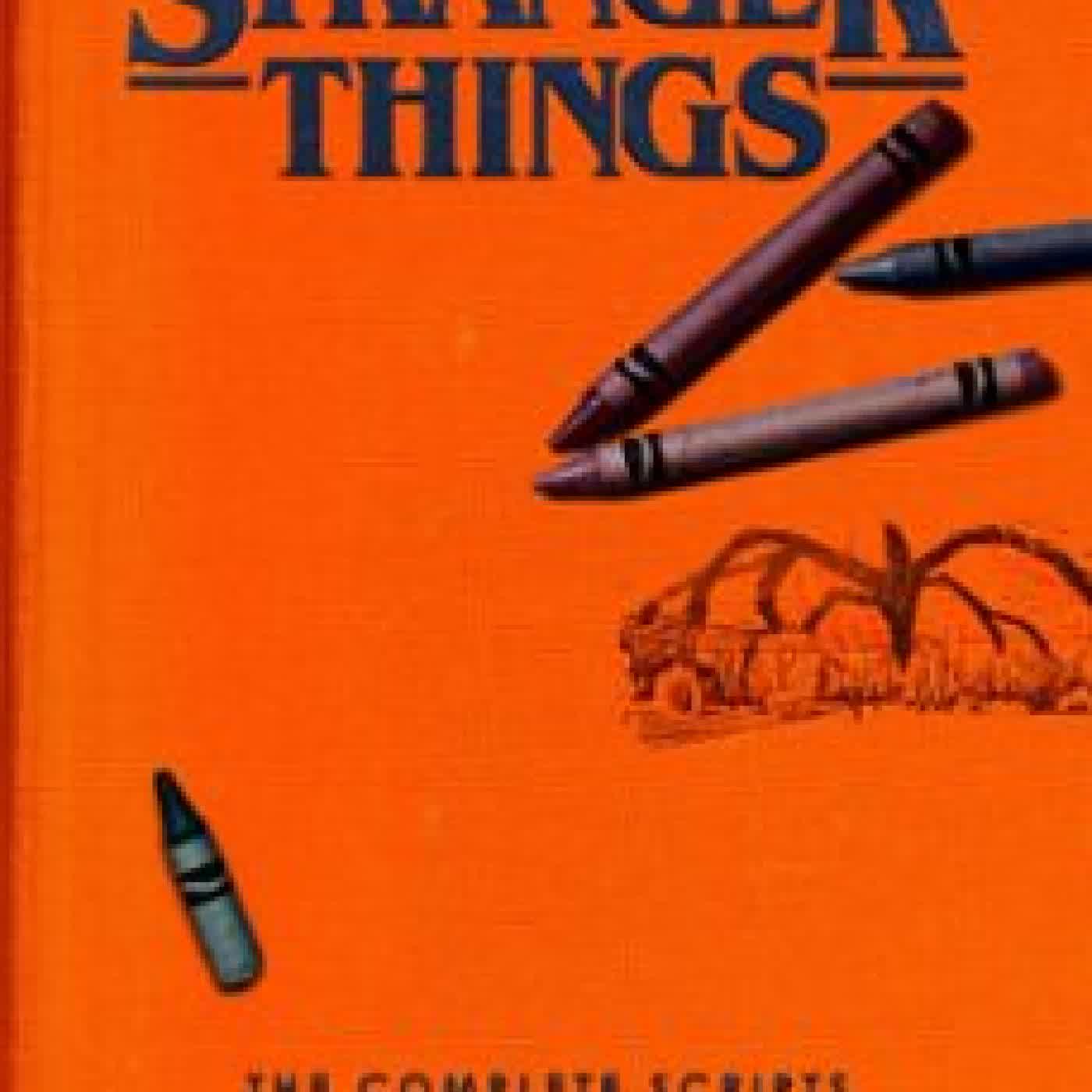STRANGER THINGS: THE COMPLETE SCRIPTS, SEASON 2 THE DUFFER BROTHERS, NETFLIX
