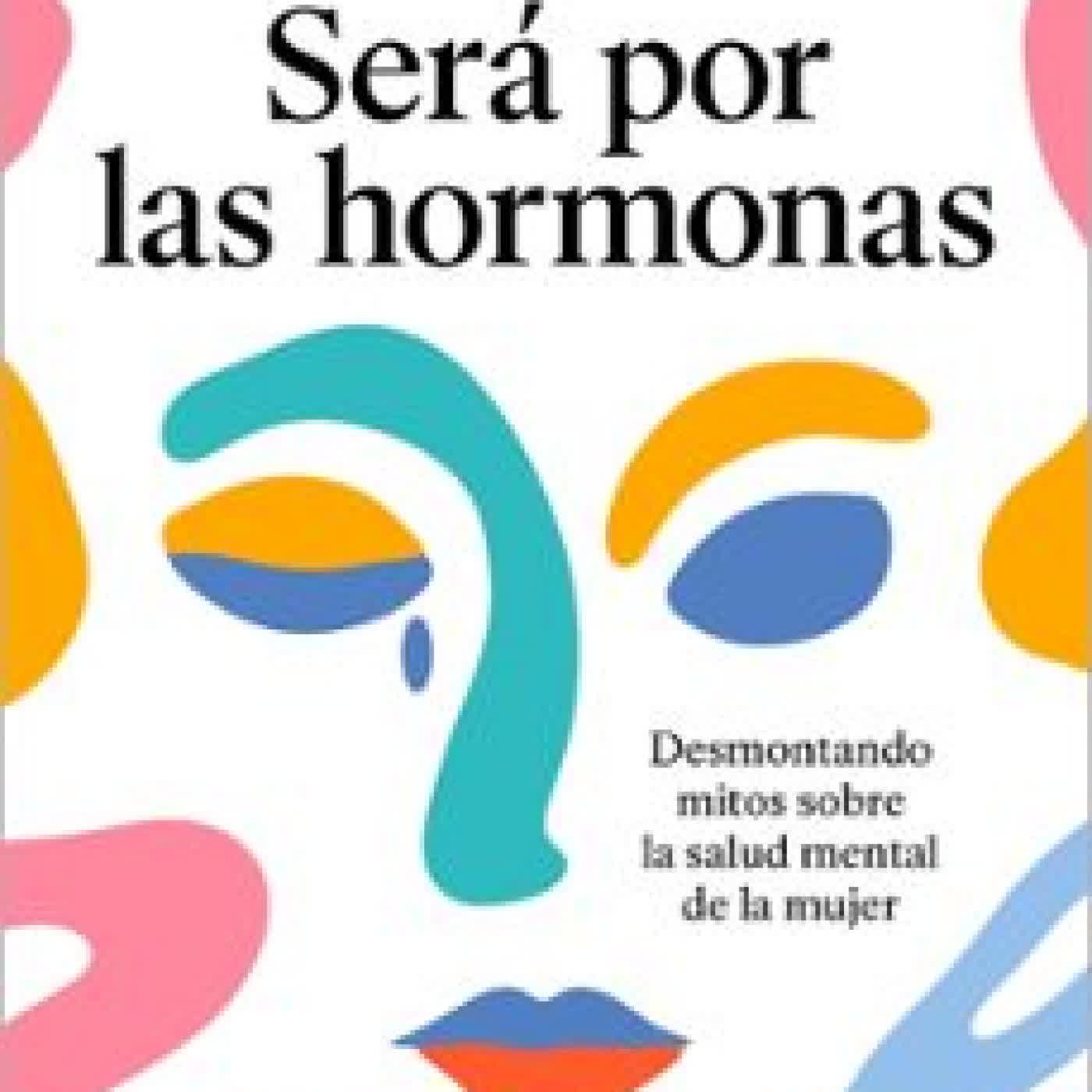 SERÁ POR LAS HORMONAS DRA. GEMMA PARRAMON PUIG