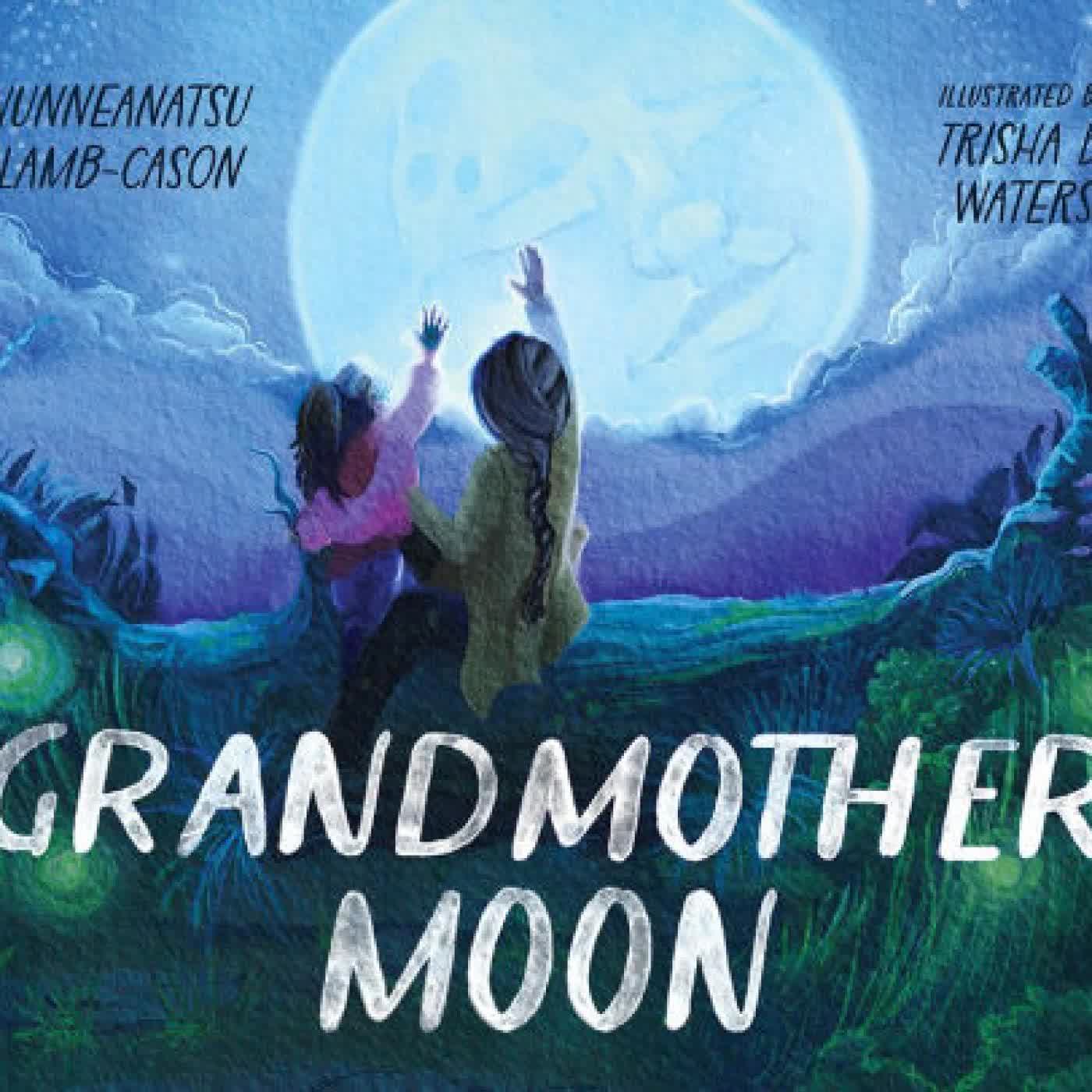 Grandmother Moon by Wunneanatsu Lamb-Cason, Trisha B. Waters on Iphone New Format