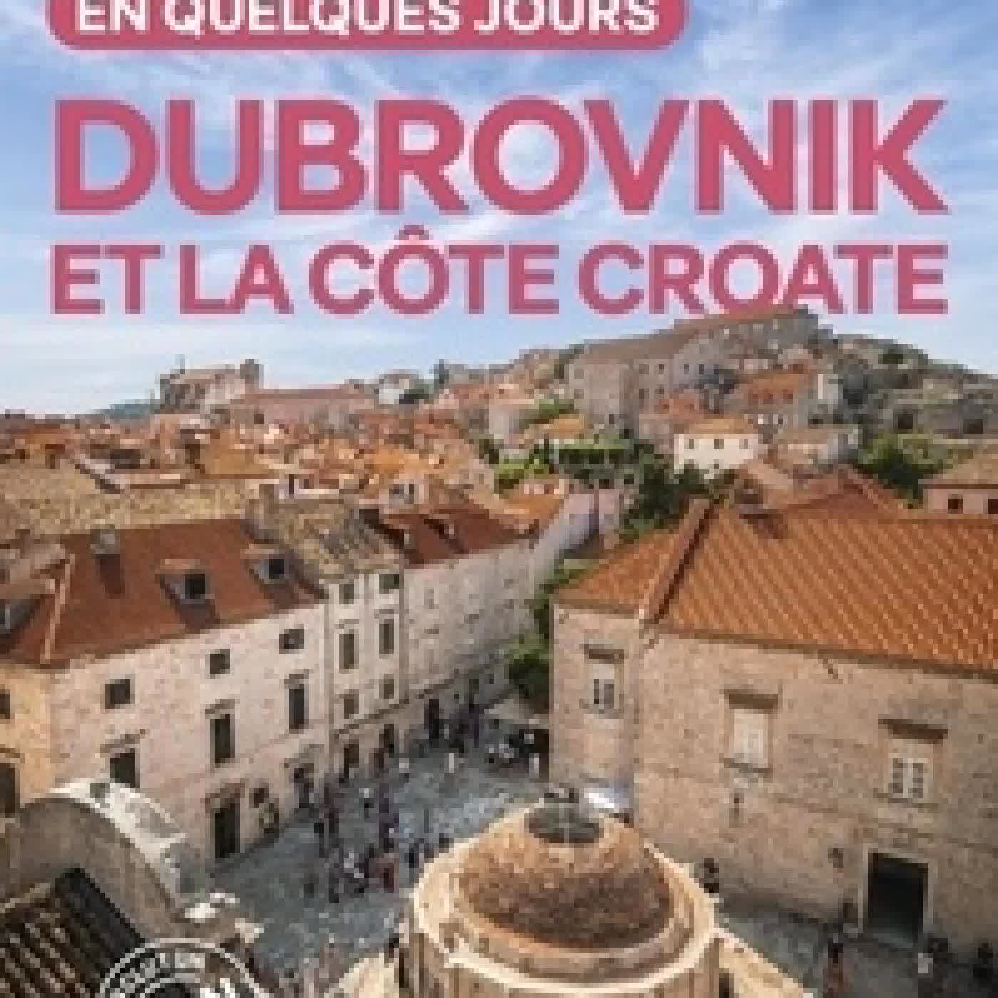 {téléchargement} Dubrovnik et la côte croate en quelques jours3e édition - avec 1 Plan détachable