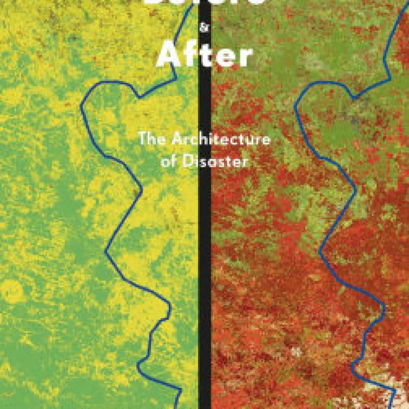 Before & After: The Architecture of Disaster by Eyal Weizman, Ines Weizman, Marie Glassl on Iphone New Format