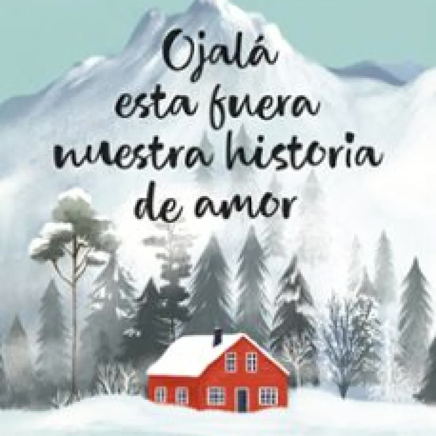 OJALÁ ESTA FUERA NUESTRA HISTORIA DE AMOR Andrea Longarela