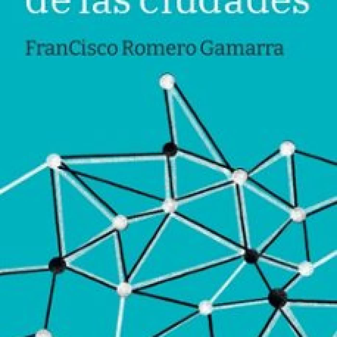 LA FUERZA DE LAS CIUDADES FRANCISCO ROMERO GAMARRA