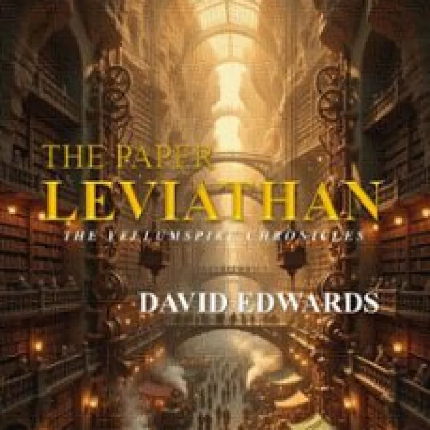 THE PAPER LEVIATHAN David Edwards
