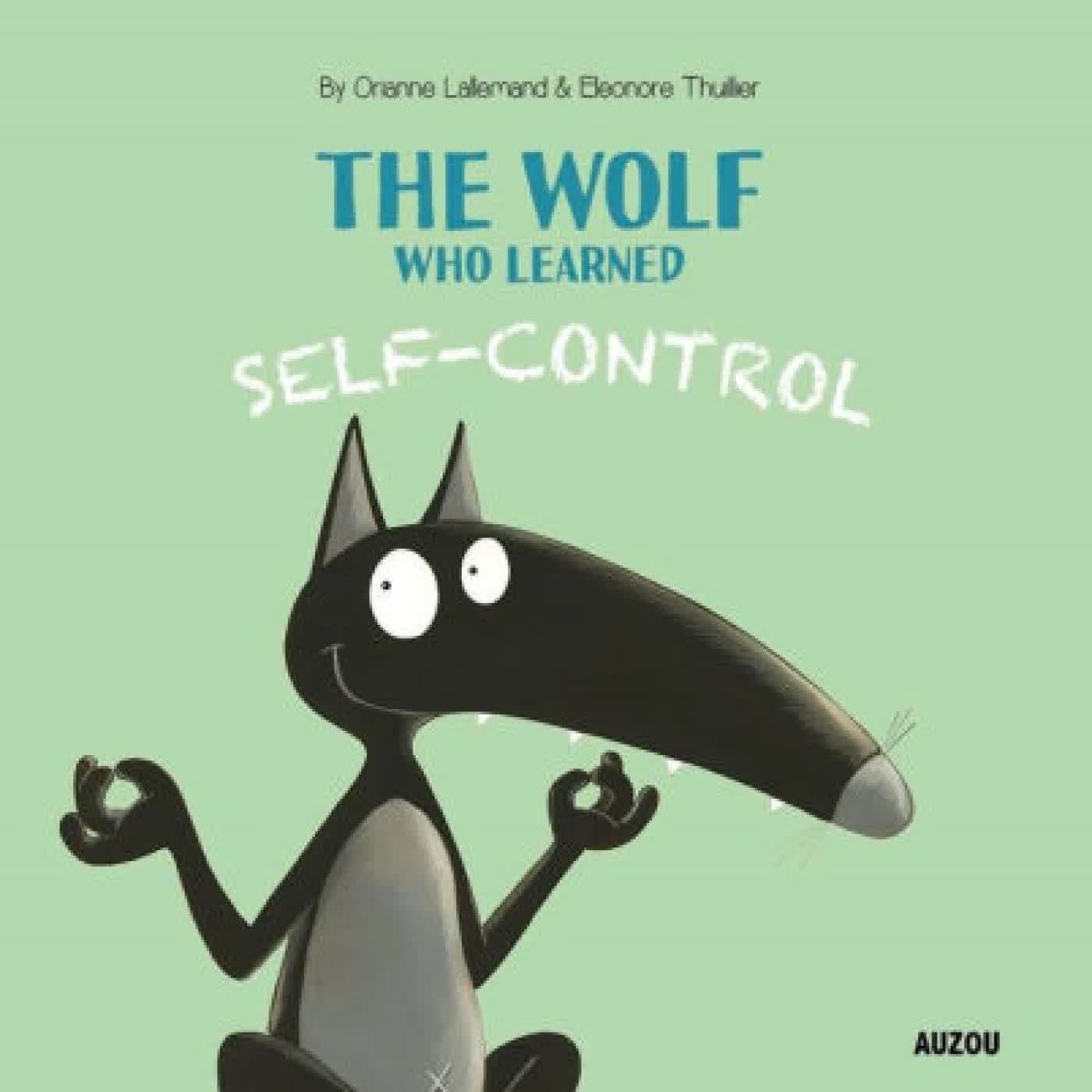 The Wolf Who Learned Self-Control by Orianne Lallemand, Eleonore Thuillier on Iphone New Format