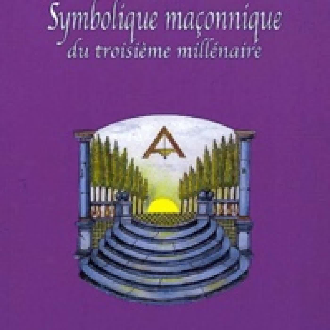 Lire en ligne : La symbolique maçonnique du troisième millénaire
