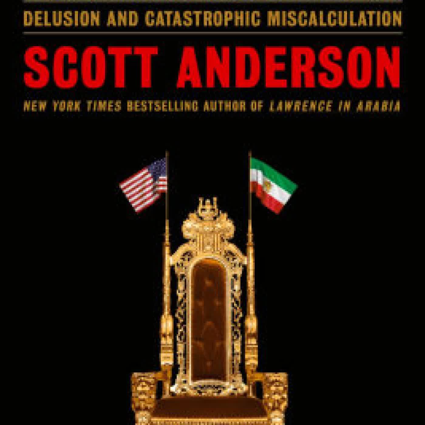 Read online: King of Kings: The Iranian Revolution: A Story of Hubris, Delusion and Catastrophic Miscalculation by Scott Anderson