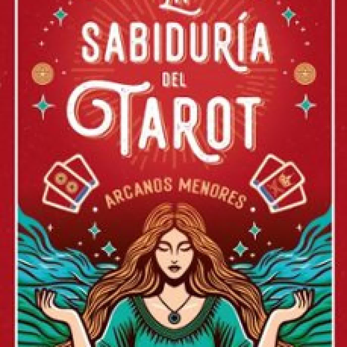 LA SABIDURÍA DEL TAROT DE RACHEL POLLACK: ARCANOS MENORES Rachel Pollack