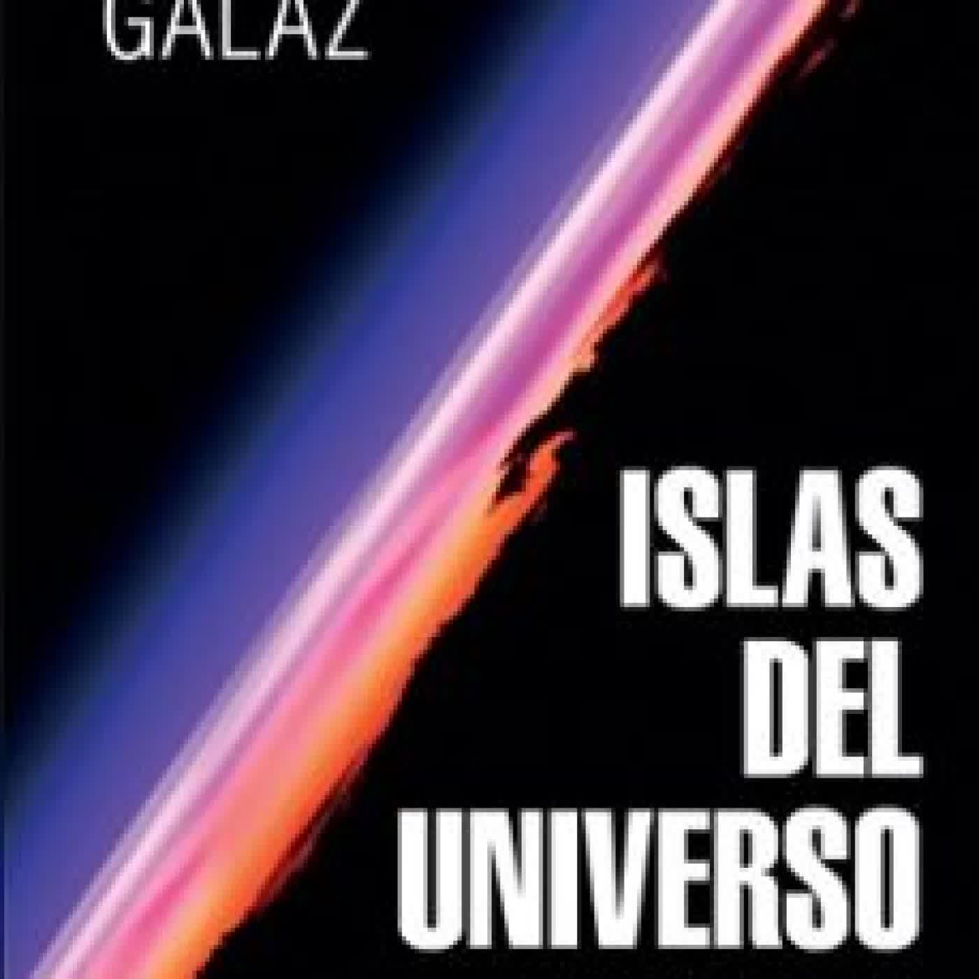 ISLAS DEL UNIVERSO GASPAR GALAZ