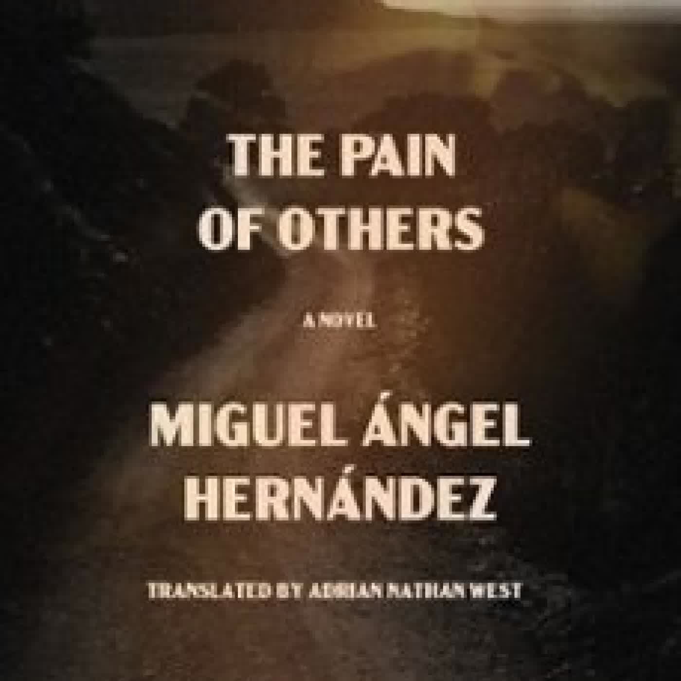 THE PAIN OF OTHERS Miguel Ángel Hernández