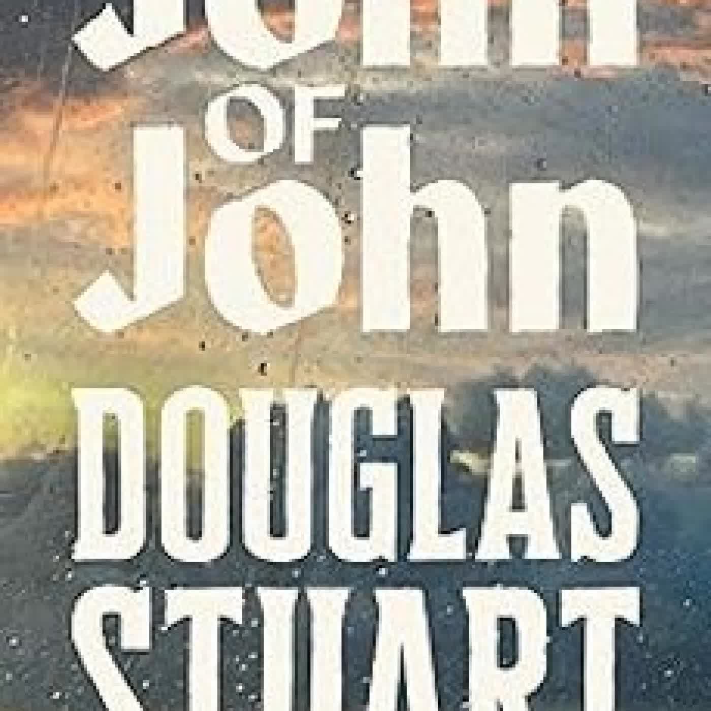 JOHN OF JOHN Douglas Stuart