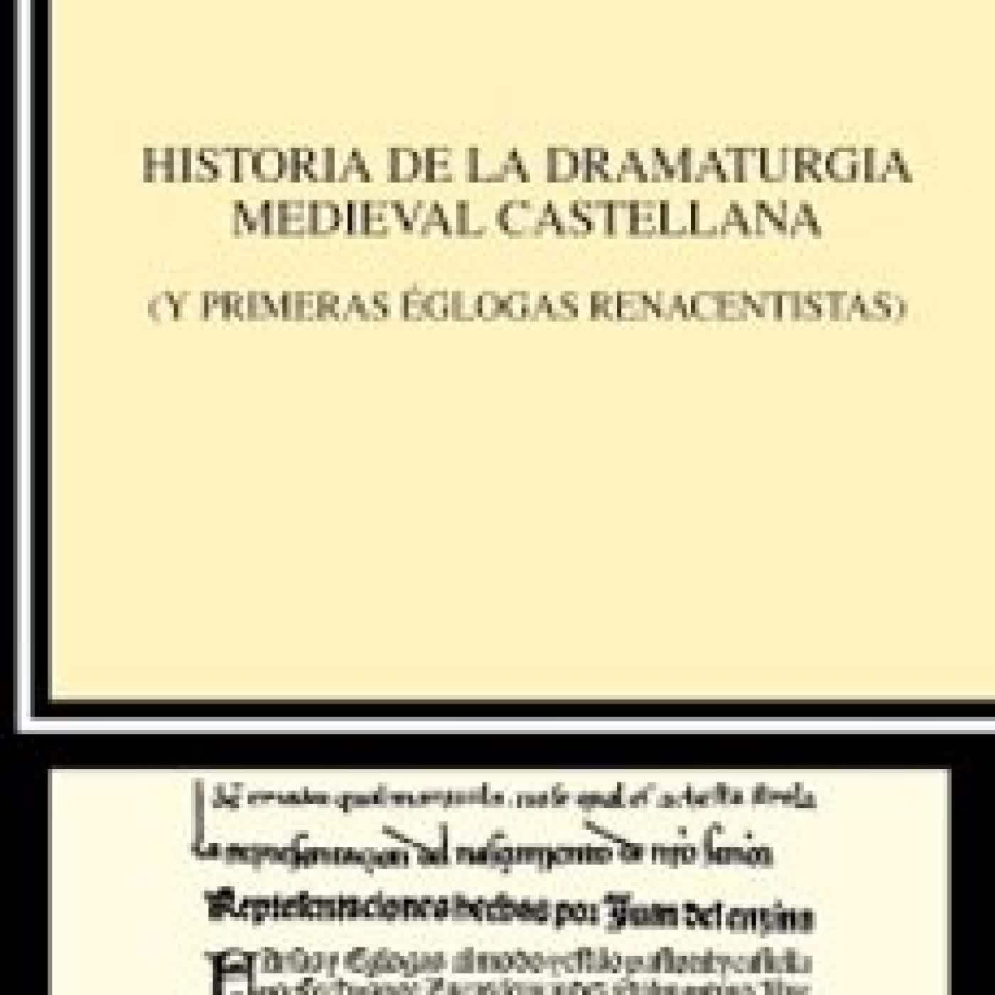 HISTORIA DE LA DRAMATURGIA MEDIEVAL CASTELLANA Fernando Gómez Redondo