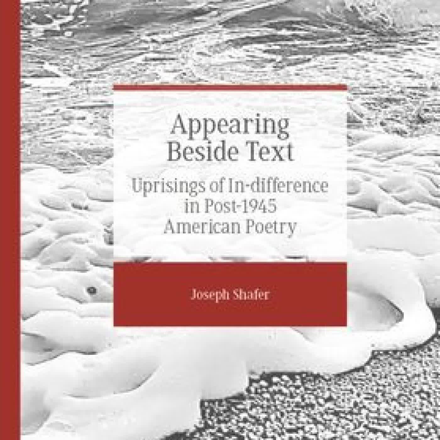 Appearing Beside Text: Uprisings of In-difference in Post-1945 American Poetry by Joseph Shafer on Iphone New Format