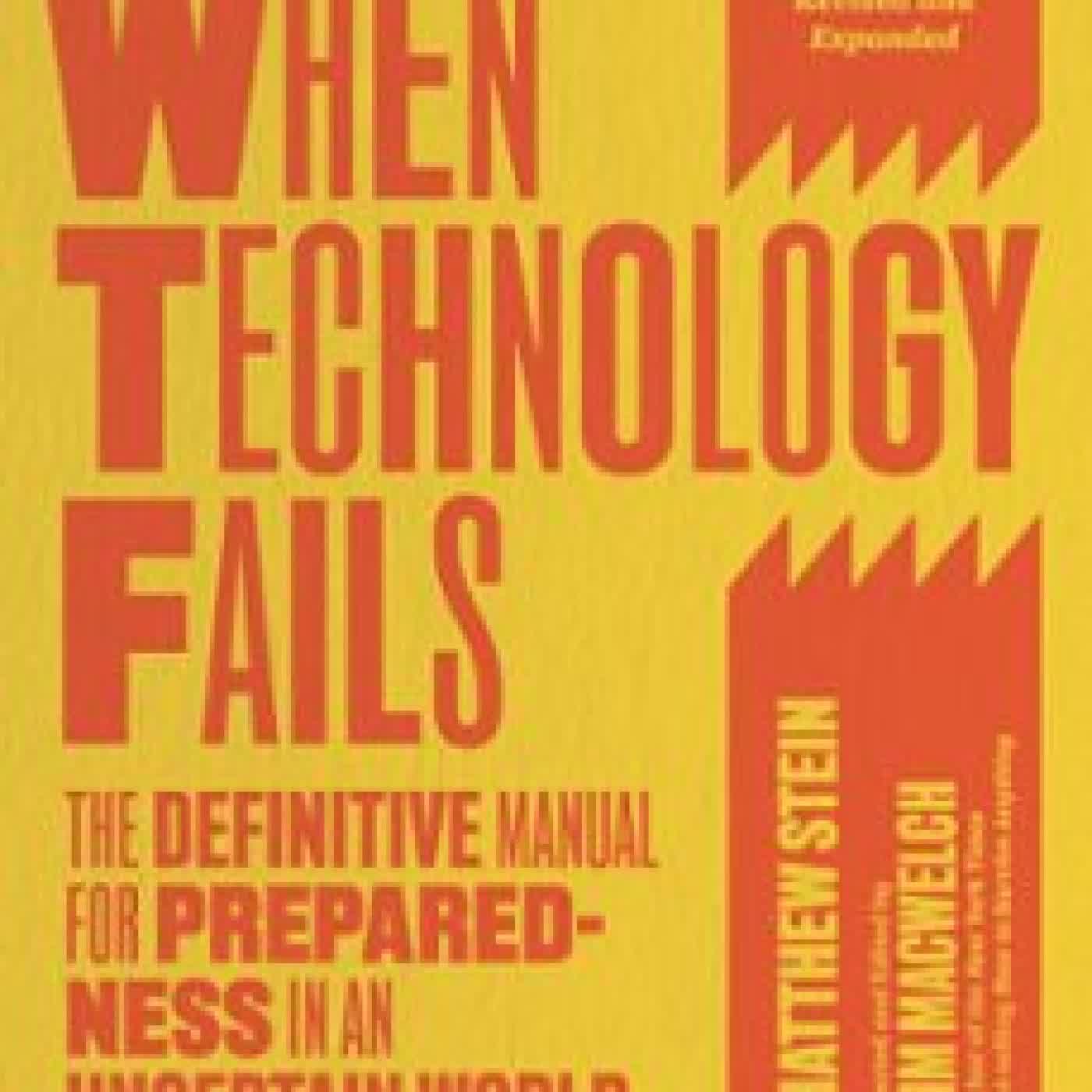WHEN TECHNOLOGY FAILS, REVISED AND EXPANDED MATTHEW STEIN