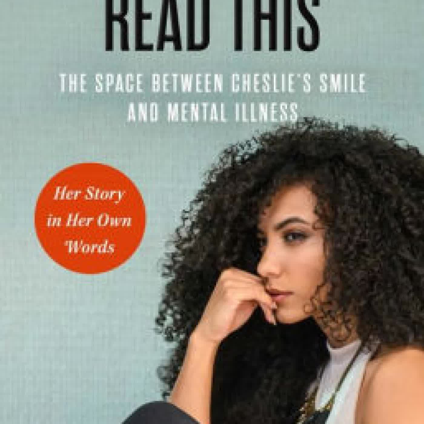 Read online: By the Time You Read This: The Space between Cheslie's Smile and Mental Illness-Her Story in Her Own Words by April Simpkins, Cheslie Kryst