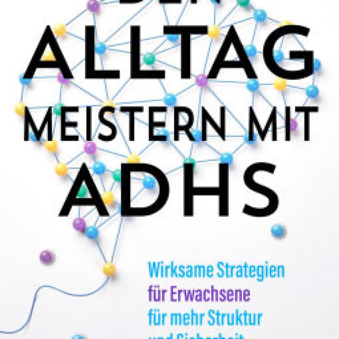 Den Alltag meistern mit ADHS: Wirksame Strategien für Erwachsene mehr Struktur und Sicherheit by Meredith Carder, Ulrike Kretschmer on Iphone New Format