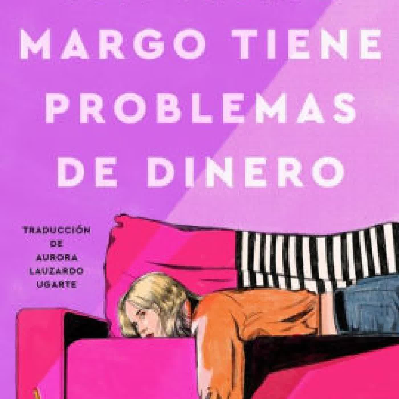 Read online: Margo's Got Money Troubles \ Margo tiene problemas de dinero (Spanish edition): A Novel by Rufi Thorpe, Aurora Lauzardo Ugarte