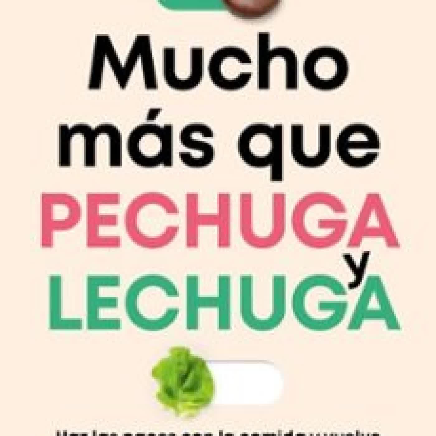 MUCHO MÁS QUE PECHUGA Y LECHUGA JULIA PALACIOS (@GAZPACHODEPOLEO)
