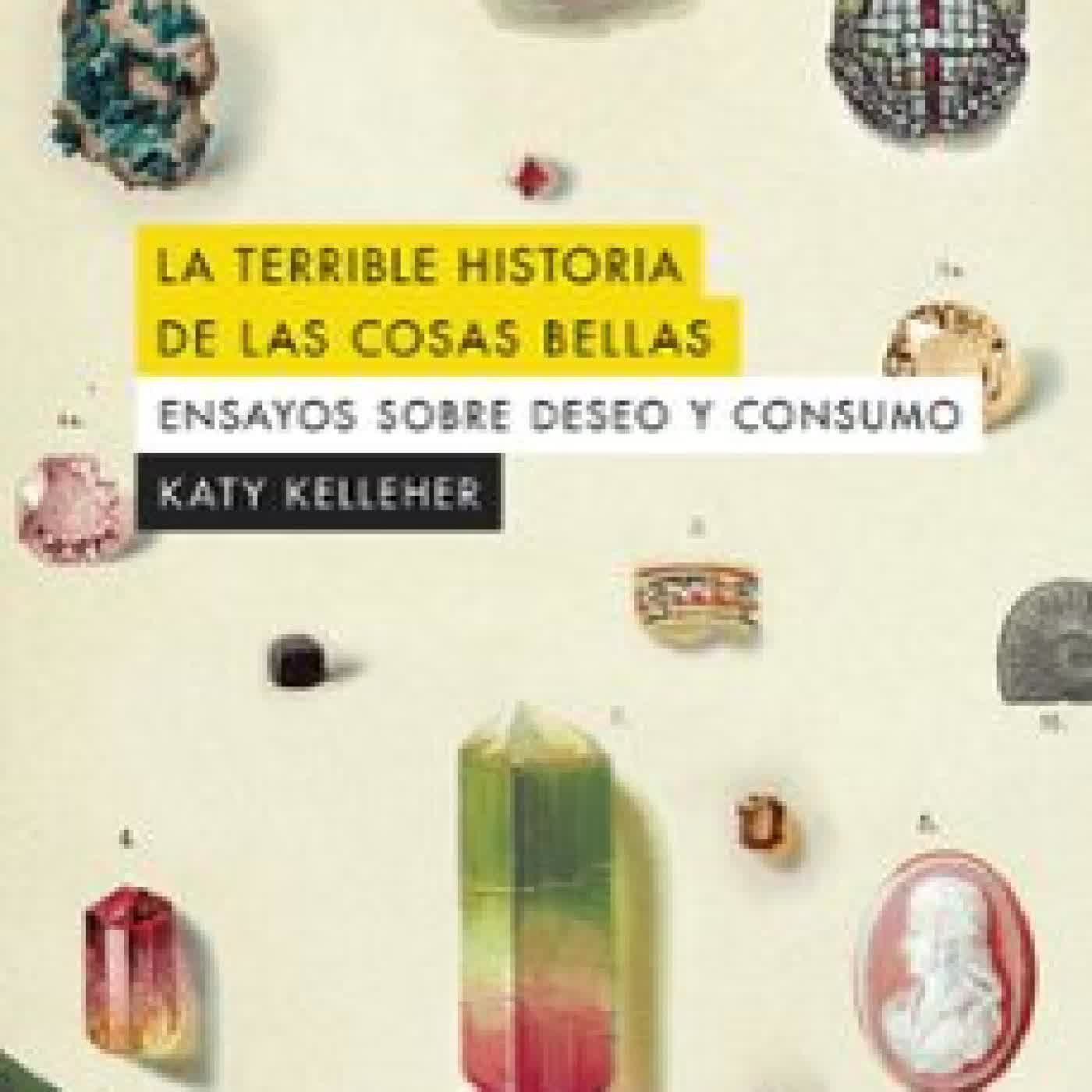 LA TERRIBLE HISTORIA DE LAS COSAS BELLAS KATHY KELLER