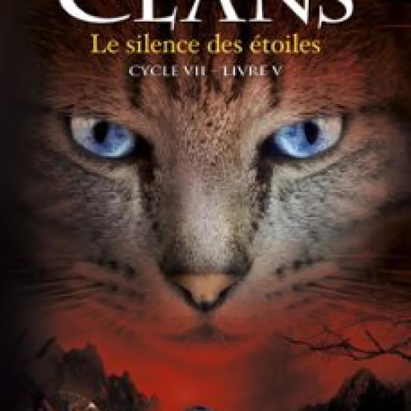 LA GUERRE DES CLANS, CYCLE VII - TOME 5 : LE SILENCE DES ÉTOILES Erin Hunter