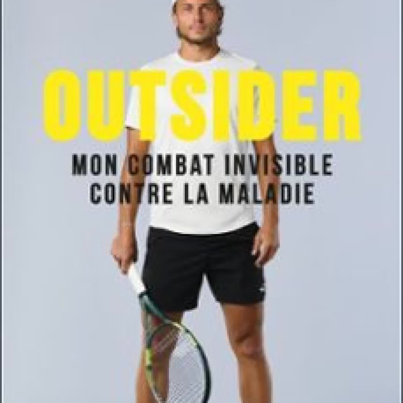 OUTSIDER : MON COMBAT INVISIBLE CONTRE LA MALADIE
