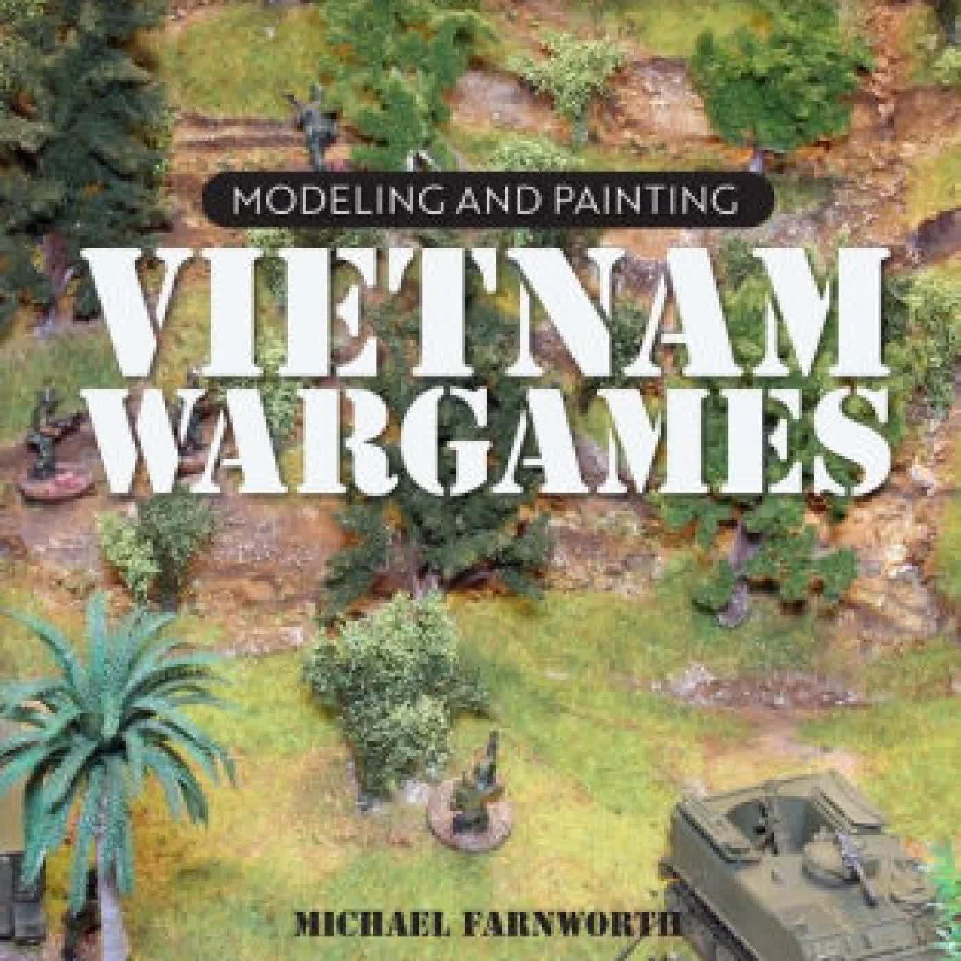 Read online: Modeling and Painting Vietnam Wargames by Michael Farnworth