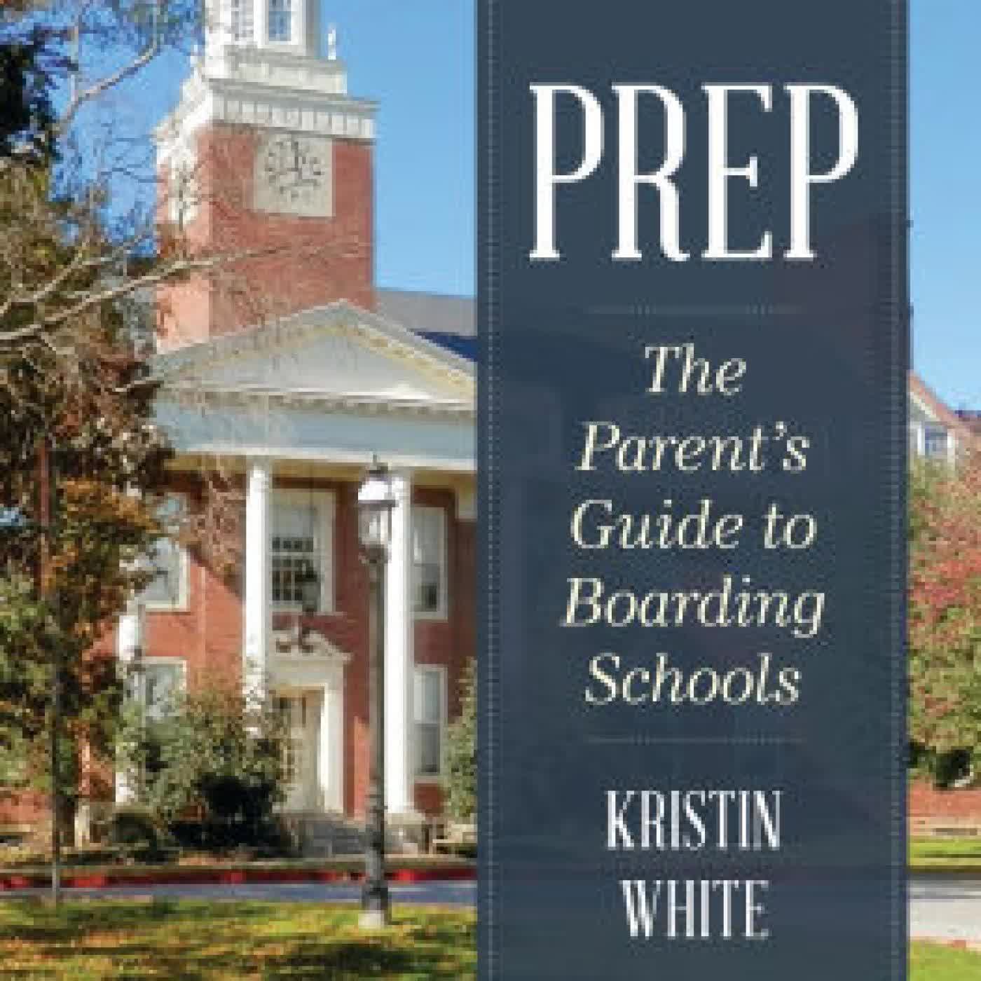 Prep: The Parent's Guide to Boarding Schools by Kristin White on Iphone New Format