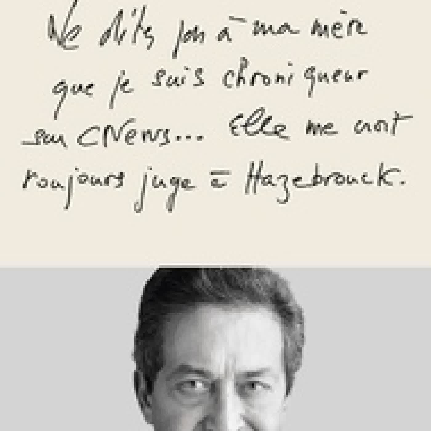 Télécharger Pdf Ne dites pas à ma mère que je suis chroniqueur sur CNews, elle me croit toujours à Hazebrouck