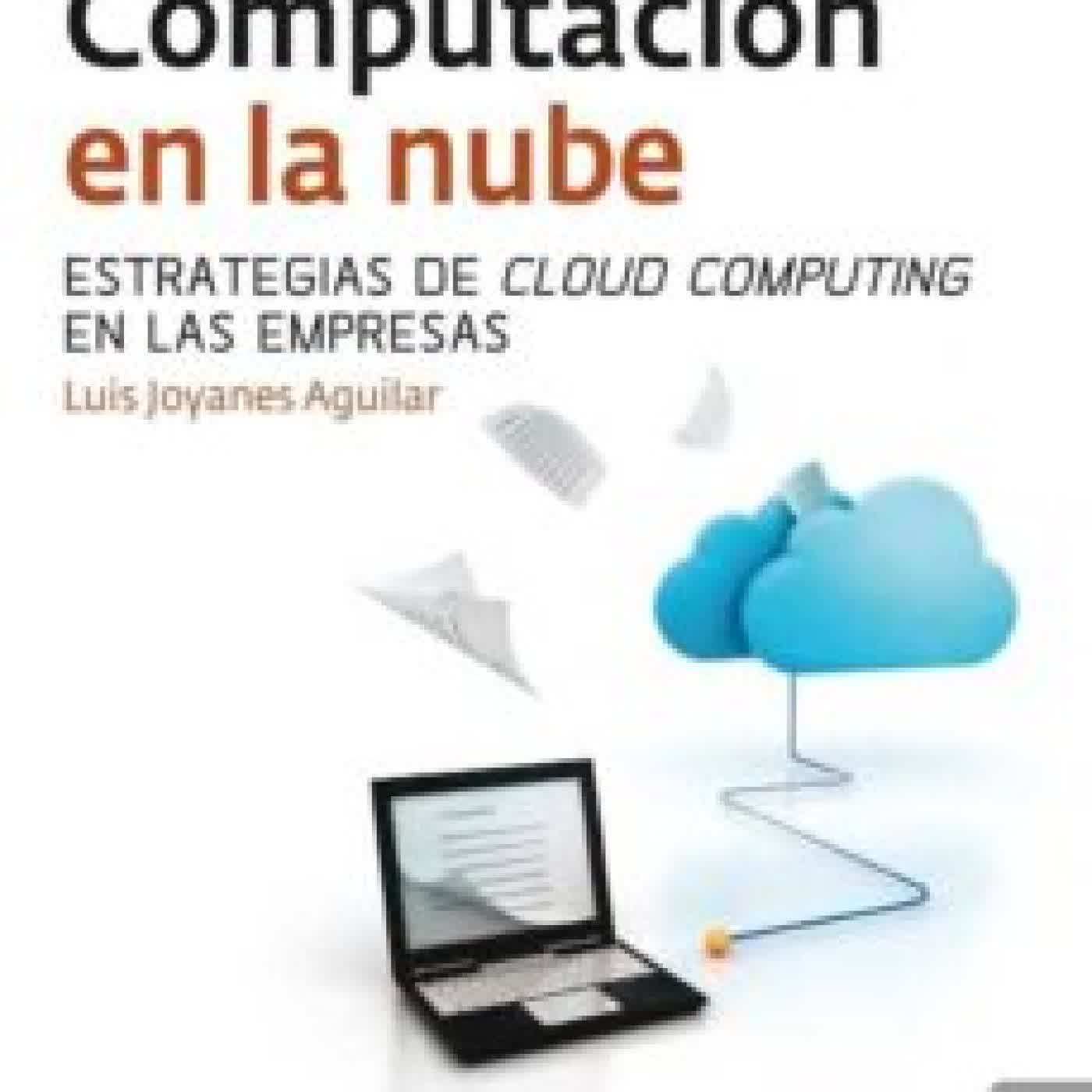 COMPUTACION EN LA NUBE (2ª ED.) LUIS JOYANES AGUILAR
